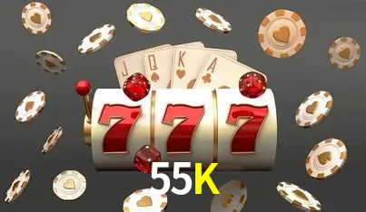 55K CASINO​